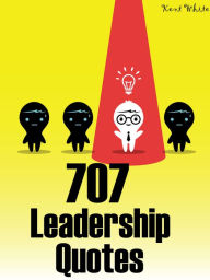 Title: Quotes Leadership Quotes : 707 Leadership Quotes, Author: Kent White