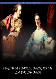 Title: The Watsons, Sanditon, Lady Susan, Author: Jane Austen