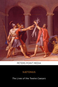 Title: The Lives of the Twelve Caesars - La Vie des Douze Cesars, Author: Suetonius Tranquilius