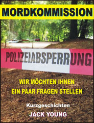 Title: MORDKOMMISSION: Wir möchten Ihnen ein paar Fragen stellen, Author: Jack Young