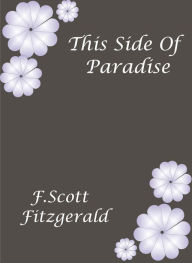 Title: This Side of Paradise by F. Scott Fitzgerald, Author: F. Scott Fitzgerald