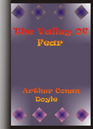 Title: The Valley of Fear by Arthur Conan Doyle, Author: Arthur Conan Doyle