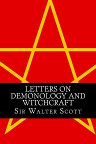 Title: Letters On Demonology And Witchcraft, Author: Sir Walter Scott