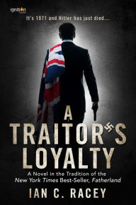 Title: A Traitor's Loyalty, Author: Ian Racey