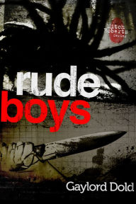 Title: Rude Boys, Author: Gaylord Dold