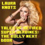 Tales of Retired Super Heroines: The Bully Next Door