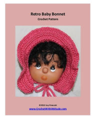 Title: Retro Baby Bonnet Hat Crochet Pattern, Author: Joy Prescott