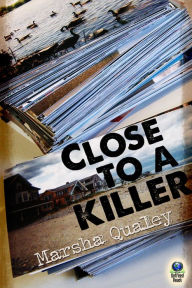 Title: Close to a Killer, Author: Marsha Qualey