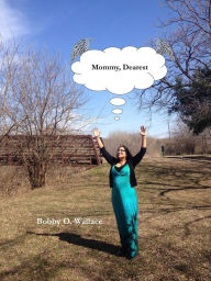 Title: Mommy, Dearest, Author: BobbyO Wallace