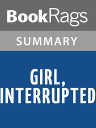 Title: Girl, Interrupted by Susanna Kaysen Summary & Study Guide, Author: BookRags