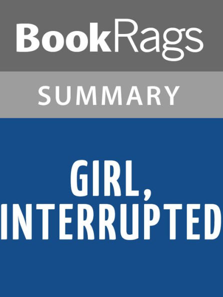 Girl, Interrupted by Susanna Kaysen Summary & Study Guide
