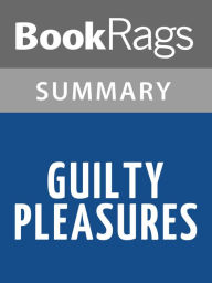 Title: Guilty Pleasures by Laurell K. Hamilton Summary & Study Guide, Author: BookRags