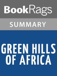 Title: Green Hills of Africa by Ernest Hemingway Summary & Study Guide, Author: BookRags