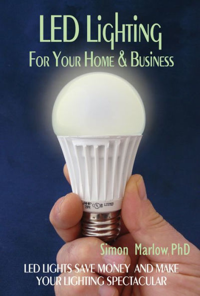 LED Lighting for your Home & Business: LED Lights Save Money and Make Your Home Lighting Spectacular