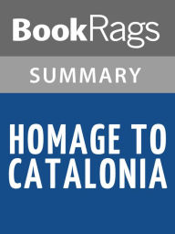 Title: Homage to Catalonia by George Orwell Summary & Study Guide, Author: BookRags