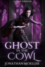 Ghost in the Cowl (Ghost Exile #1)