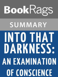 Title: Into That Darkness: An Examination of Conscience by Gitta Sereny Summary & Study Guide, Author: BookRags