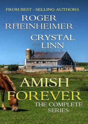 Amish Forever The Complete Series By Roger Rheinheimer Crystal Linn Nook Book Ebook Barnes Noble