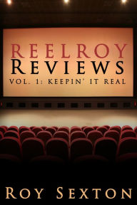 Title: Reel Roy Reviews, Vol 1: Keepin' It Real, Author: Roy Sexton