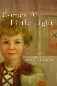 Title: Comes A Little Light, Author: Darice Bailer