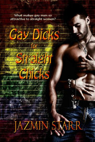 Title: Gay Dicks for Straight Chicks, Author: Jazmin Starr