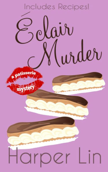 Eclair Murder (A Patisserie Mystery with Recipes, #2)