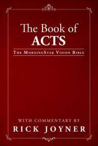 Title: The Book of Acts, The MorningStar Vision Bible, Author: Rick Joyner