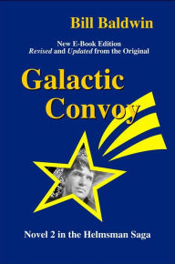 Title: GALACTIC CONVOY: Director's Cut Edition, Author: Bill Baldwin