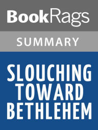 Title: Slouching Toward Bethlehem by Joan Didion Summary & Study Guide, Author: BookRags