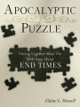 Apocalyptic Puzzle: Piecing Together What The Bible Says About End Times