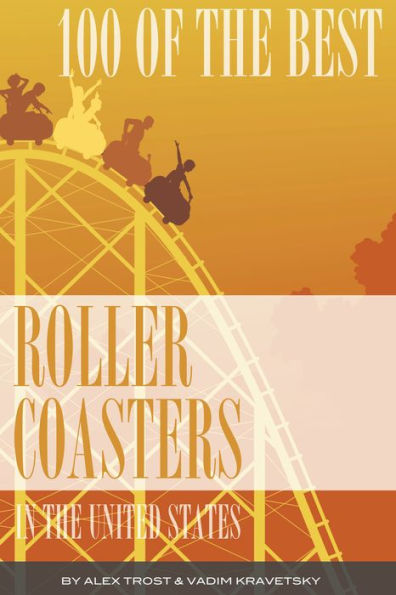 100 of the Best Roller Coasters In the United States