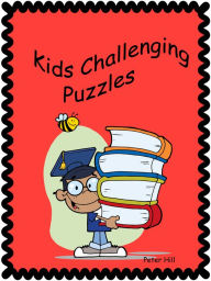 Title: Kids Challenging Puzzles, Author: Peter Hill