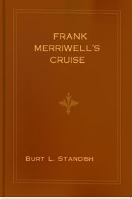 Title: Frank Merriwell's Cruise, Author: Burt L. Standish