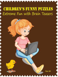Title: Childrens Funny Puzzles : Extreme Fun With Teasers, Author: Peter Hill