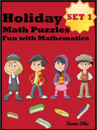 Title: Holiday Math Puzzles : Fun With Mathematics - Set 1, Author: Kevin Ellis