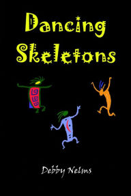 Title: Dancing Skeletons, Author: Debby Nelms