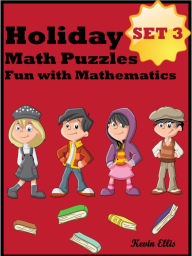 Title: Holiday Math Puzzles : Fun With Mathematics - Set 3, Author: Kevin Ellis