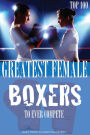 Greatest Female Boxers to Ever Compete: Top 100