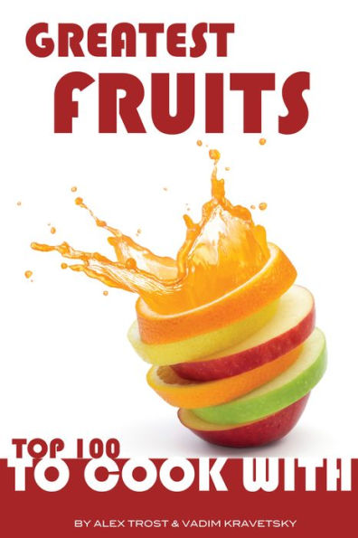 Greatest Fruits to Cook With: Top 100