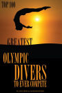 Greatest Olympic Divers to Ever Compete Top 100