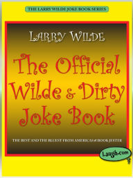 Title: The Official Wilde And Dirty Joke Book, Author: Larry Wilde