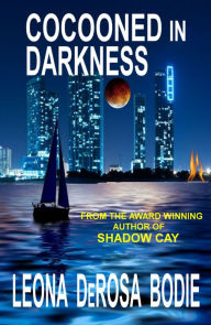 Title: Cocooned in Darkness, Author: Leona DeRosa Bodie