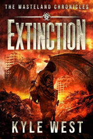 Title: Extinction (The Wasteland Chronicles, #6), Author: Kyle West