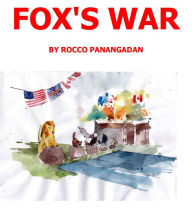Title: Fox's War: an allegory, Author: Rocco Panangadan