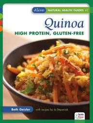 Title: Quinoa: High Protein, Glute-Free, Author: Beth Geisler