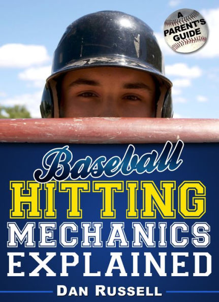 Baseball Hitting Mechanics Explained: A Parent's Guide