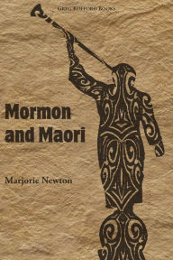 Title: Mormon and Maori, Author: Marjorie Newton