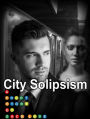 City Solipsism (a Short Story)