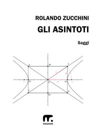 Title: Gli asintoti, Author: Rolando Zucchini