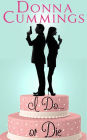 I Do. . . or Die